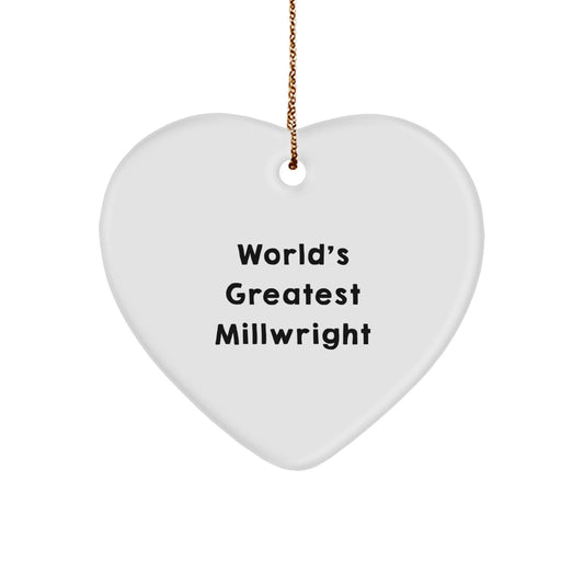 Funny Millwright Christmas Unique Gifts from Friends for World's Greatest Millwright Heart Ornament - Image 1
