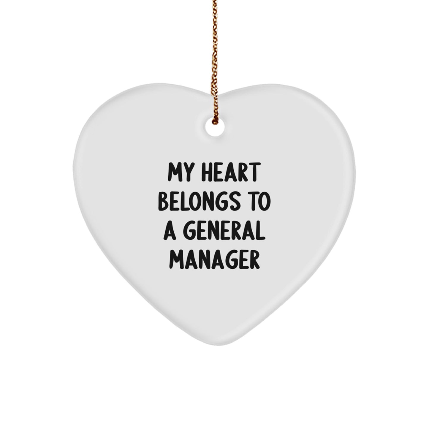Funny General Manager Heart Ornament Gifts from Friends for Men - My Heart Belongs To A General Manager - Christmas Unique Heart Shaped MDF Decor - Image 1