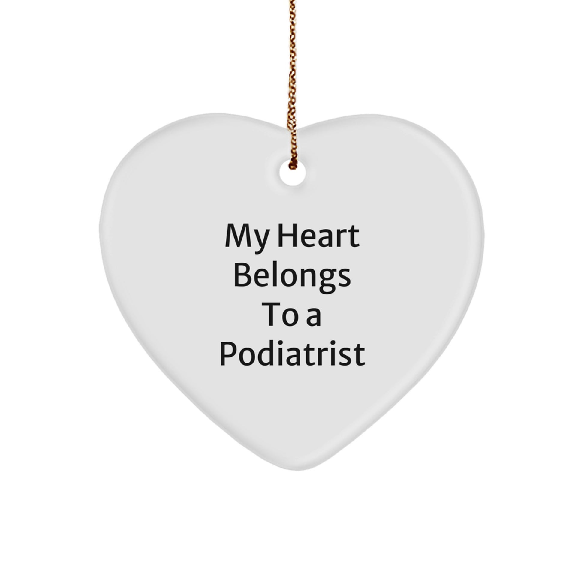 Funny Podiatrist Gifts for Him or Her, 'My Heart Belongs To A Podiatrist' Heart Ornament, Christmas Unique Gift Ideas - Image 1