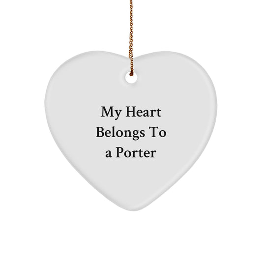 Funny Porter Gifts from Men - My Heart Belongs To A Porter Heart Ornament for Christmas Unique Gifts - Image 1