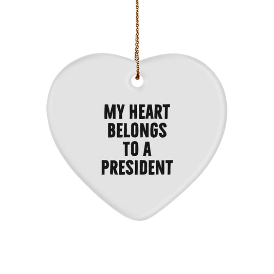 Funny President Gifts for Him from Friends, Heart Ornament with 'My Heart Belongs To A President' Quote, Christmas Unique Gifts for Men - Image 1