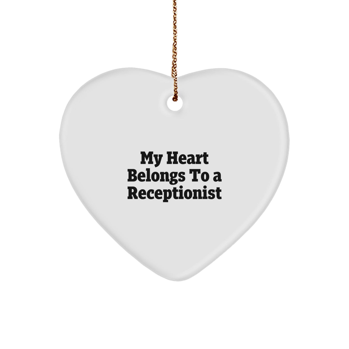 Funny Gifts from Men to Receptionist Coworkers, Heart Ornament with My Heart Belongs To A Receptionist Quote, Christmas Unique Gifts - Image 1
