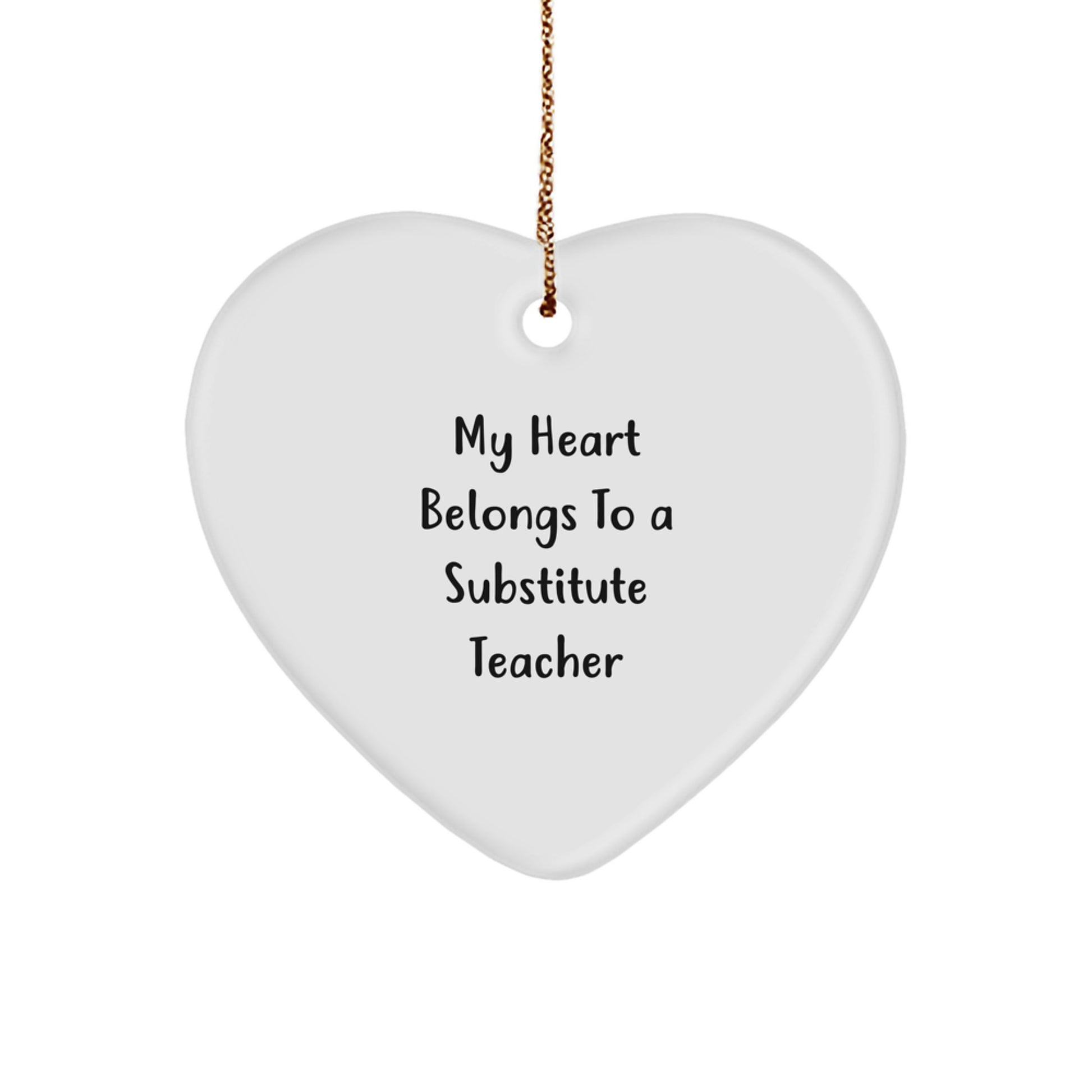 Funny Heart Ornament Gifts for Substitute Teacher - 'My Heart Belongs To A Substitute Teacher' - Image 1