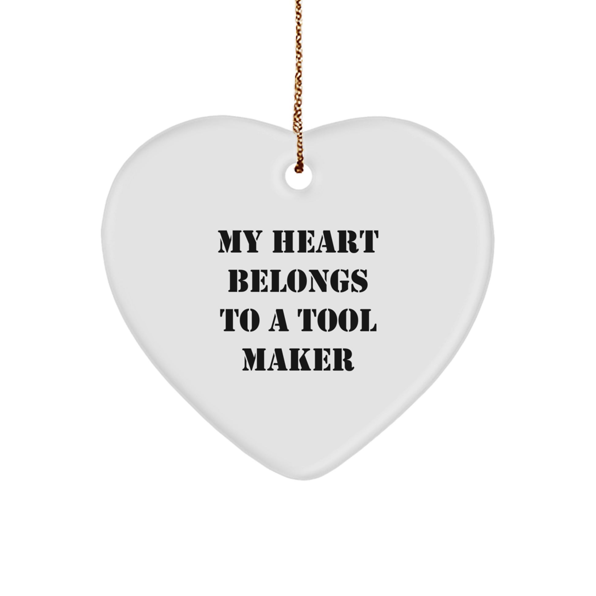 Funny 'My Heart Belongs To A Tool Maker' Heart Ornament Gifts from Friends and Family for Tool Makers Christmas Unique Gifts - Image 1