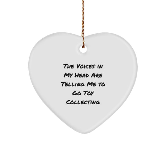 Funny Toy Collecting Heart Ornament Gifts from Men to Friends at Christmas, The Voices In My Head Are Telling Me To Go Toy Collecting - Image 1