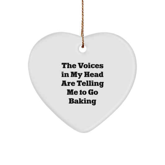 Funny Baking Heart Ornament Gifts from Friends to Family for Christmas Season - The Voices In My Head Are Telling Me To Go Baking Holiday Cheer - Image 1