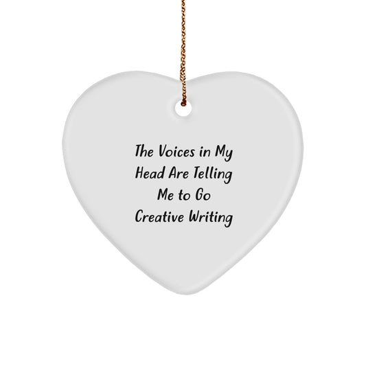 Funny Creative Writing Gifts from Men for Women - Heart Ornament, The Voices In My Head Are Telling Me To Go - Image 1