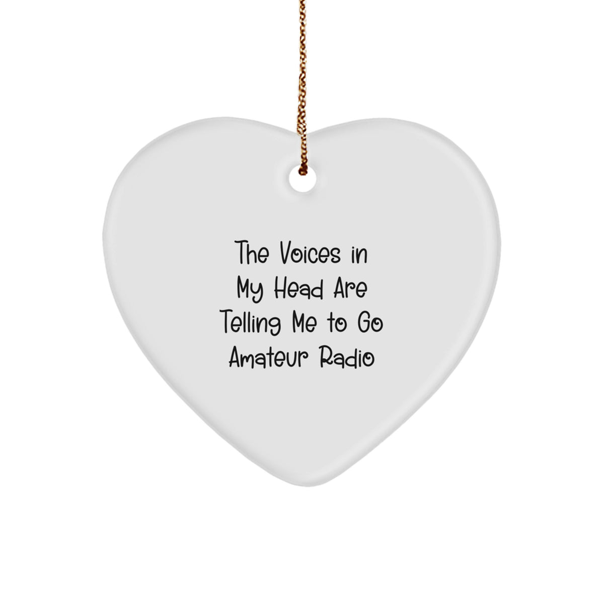 Funny Gift Ideas for Amateur Radio Enthusiasts, Heart Ornament with The Voices In My Head Are Telling Me To Go Amateur Radio Quote, Christmas Unique Gifts from Friends for Family - Image 1