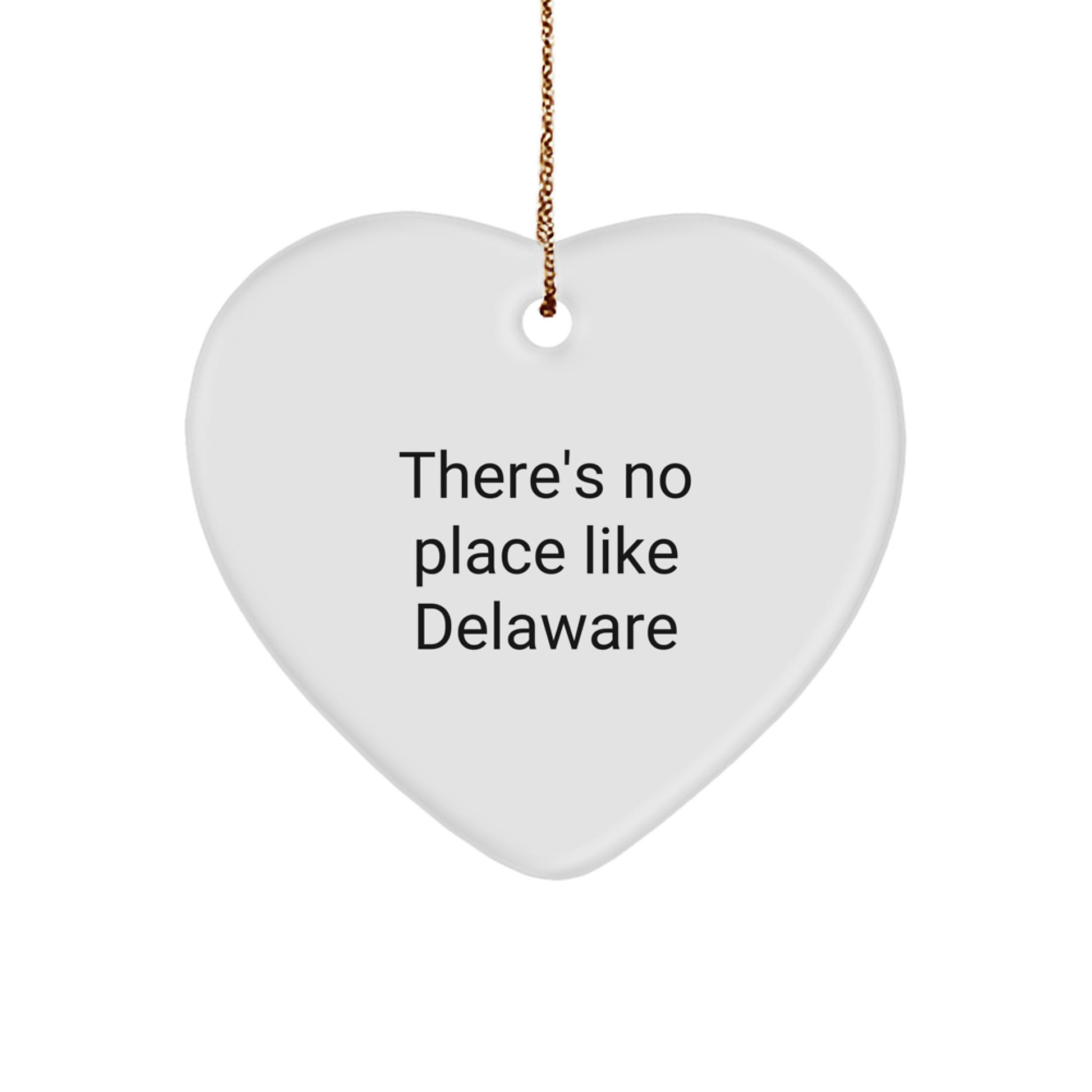 Delaware Heart Ornament, 'There's No Place Like Delaware' Quote, White, Heart Shaped, Unique Gifts for Delaware Lovers, Christmas Decorations for Friends and Family, Gifts from Men, Gifts for Women - Image 1