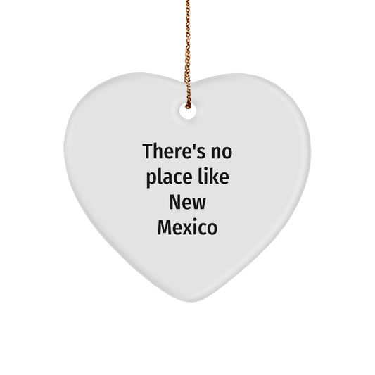New Mexico Heart Ornament Gifts from Friends for Christmas - 'There's No Place Like New Mexico' Quote - Image 1