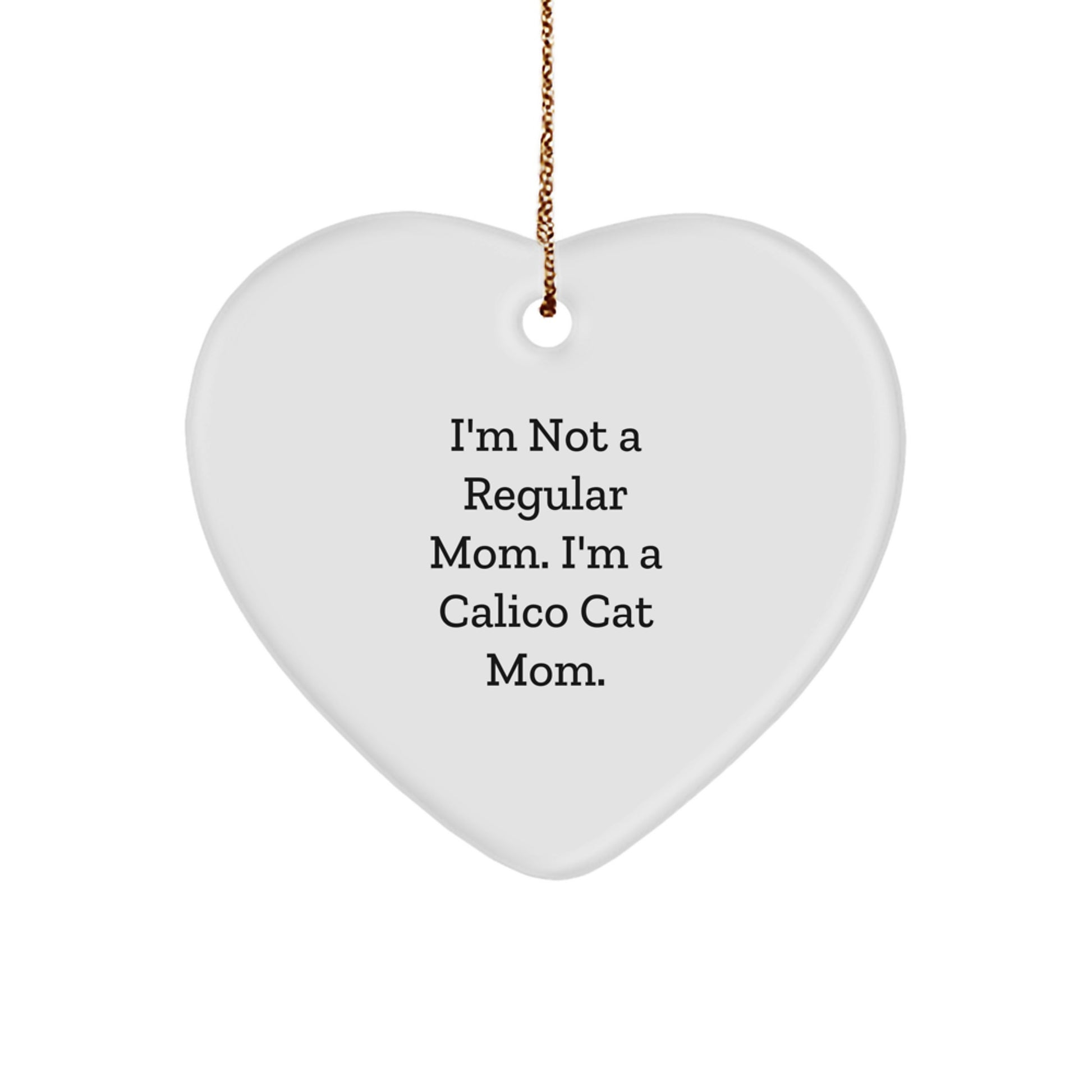 Funny Calico Cat Mom Heart Ornament Gifts from Friends, Family, or Coworkers for Christmas - Image 1