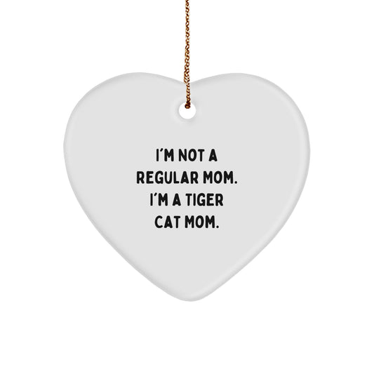 Tiger Cat Mom's Funny Gift, 'I'm Not A Regular Mom. I'm A Tiger Cat Mom.' - Heart Ornament for Christmas Unique Gifts from Family to Tiger Cat Lover - Image 1