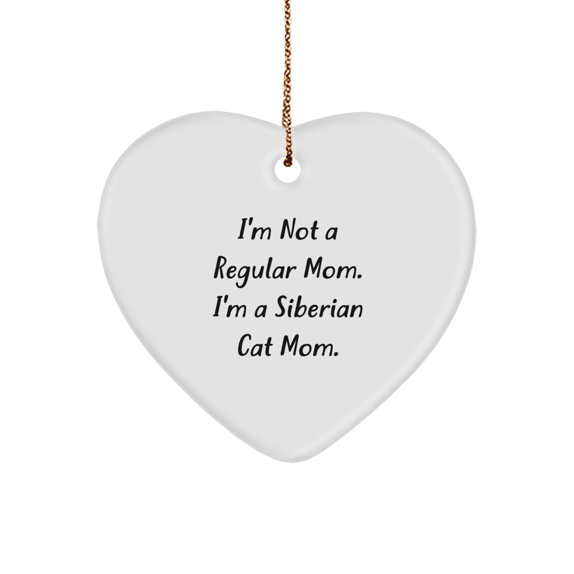 Funny Siberian Cat Gifts from Mom for Christmas Unique Heart Ornament - I'm Not A Regular Mom. I'm A Siberian Cat Mom. Heart Shaped Home Decor - Image 1