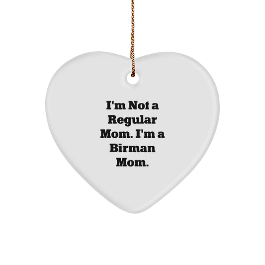 Birman Cat Mom Funny Quote Heart Ornament, Gifts from Women to Friends, Unique Christmas Unique Gifts for Home Decor, Inspirational Quote for Cat Lovers, 2.75'' MDF Heart Ornament - Image 1