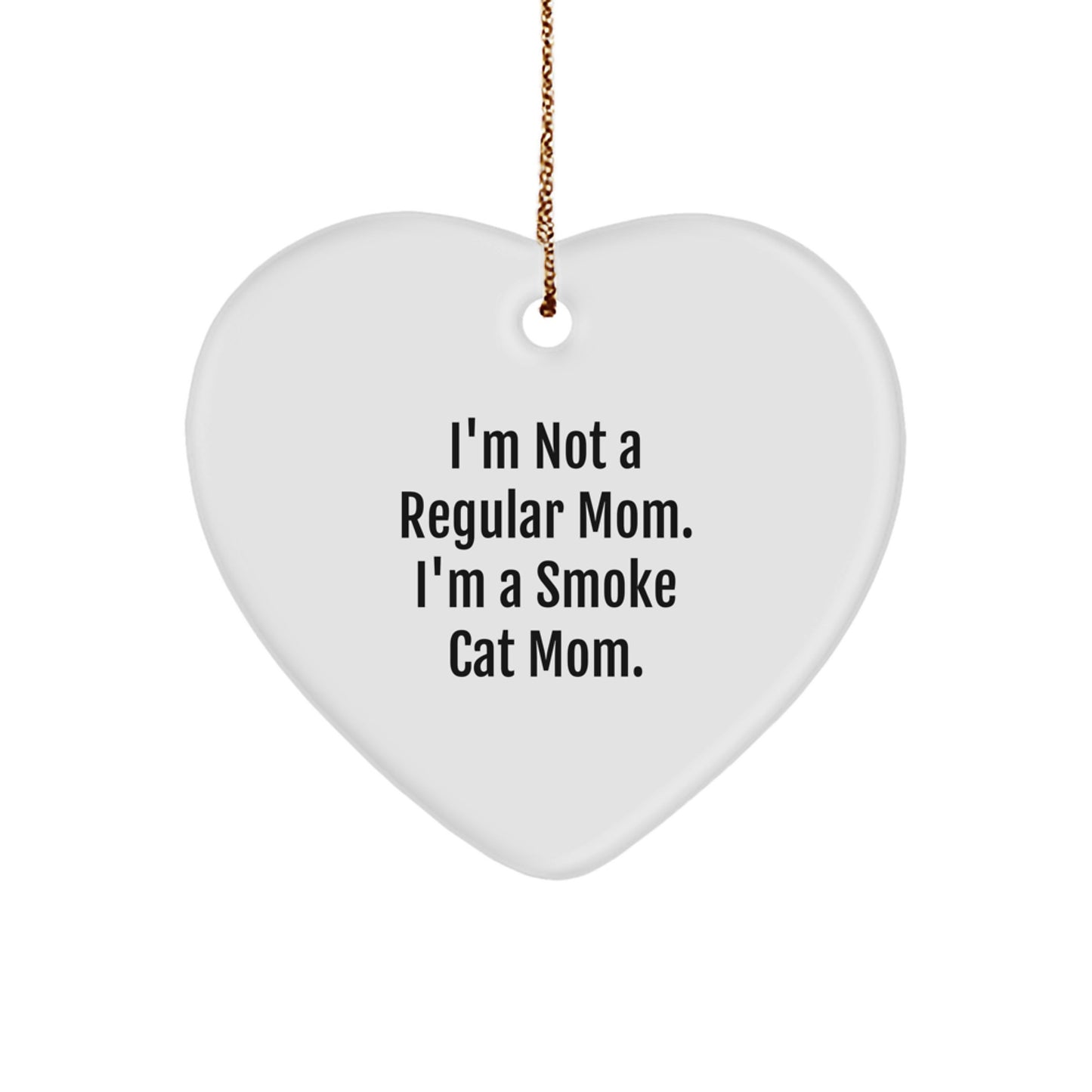 Smoke Cat Mom Heart Ornament, Funny Gifts from Family, Friends, or Coworkers to Smoke Cat Enthusiasts, Unique Christmas Unique Gifts for Women, Men, or Kids - Image 1