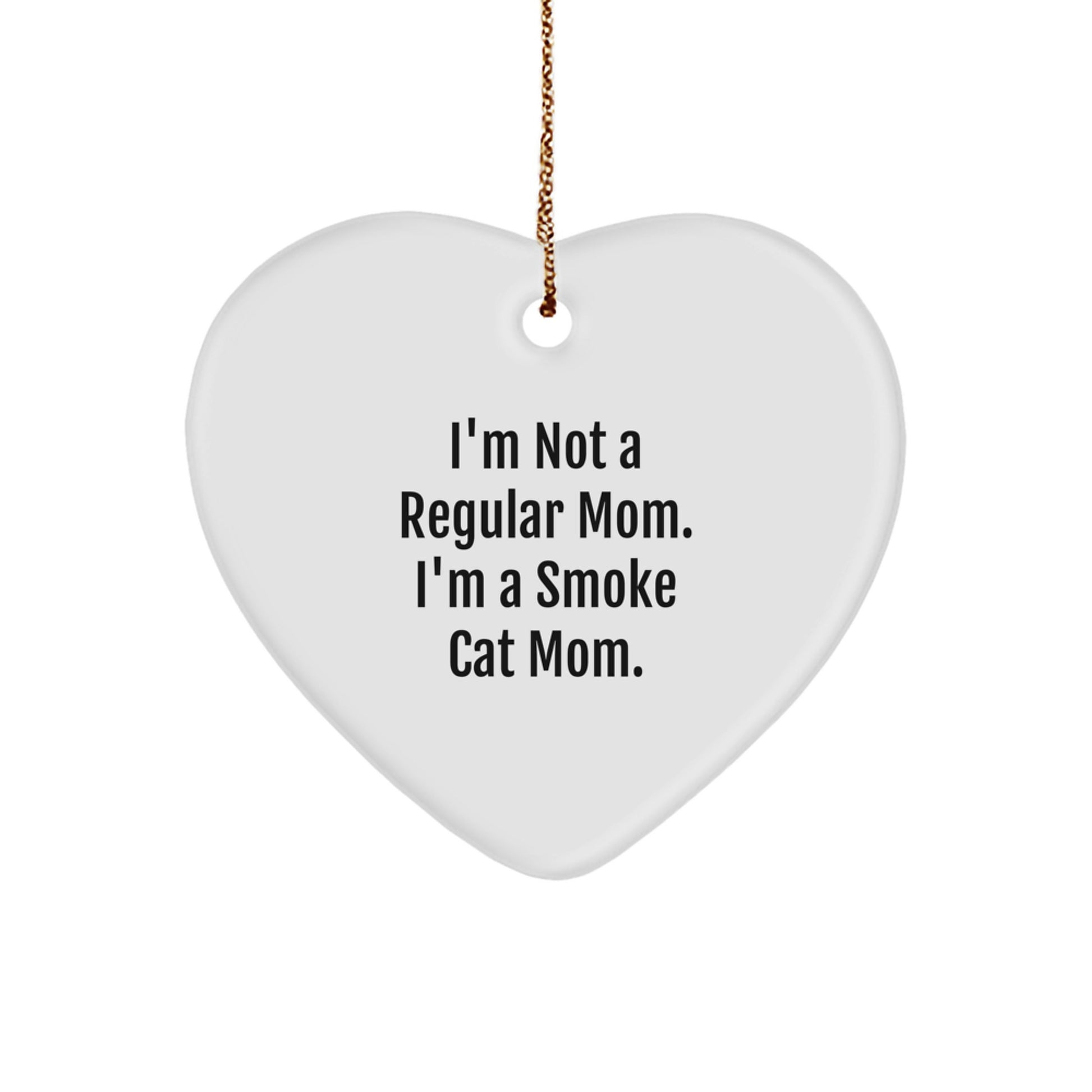 Smoke Cat Mom Heart Ornament, Funny Gifts from Family, Friends, or Coworkers to Smoke Cat Enthusiasts, Unique Christmas Unique Gifts for Women, Men, or Kids - Image 1