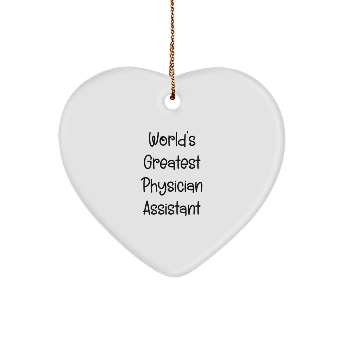 Funny Quote Gift for Physician Assistant, 'World's Greatest Physician Assistant', Heart Ornament for Christmas Unique Gifts from Friends and Family - Image 1