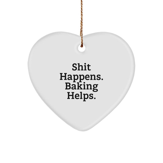 Funny Baking Heart Ornament Gifts for Baking Enthusiasts, Funny Gift for Friends, Family, Coworkers - Shit Happens. Baking Helps. Christmas Unique Gift Ideas - Image 1