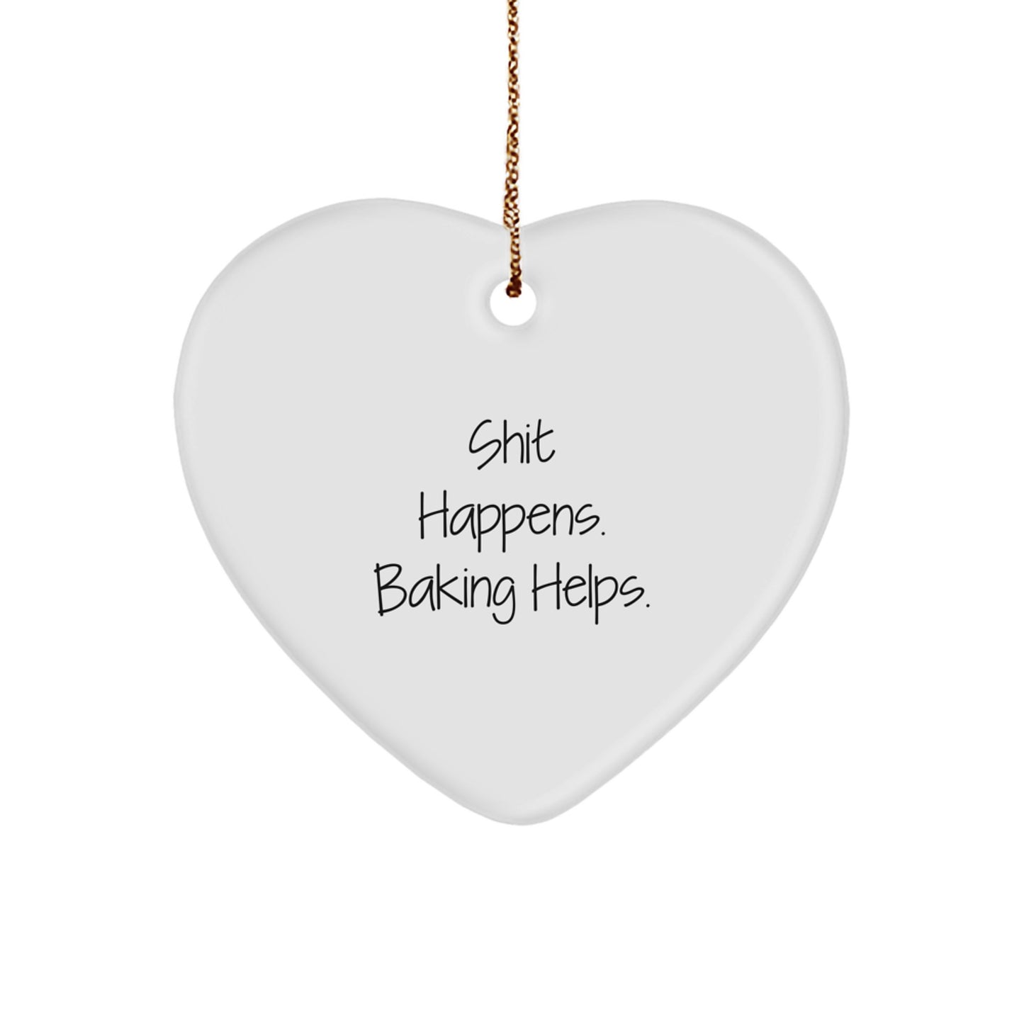 Funny Baking Gifts for Women | Heart Ornament Shit Happens. Baking Helps. Christmas Unique Gifts from Friends to Family - Image 1