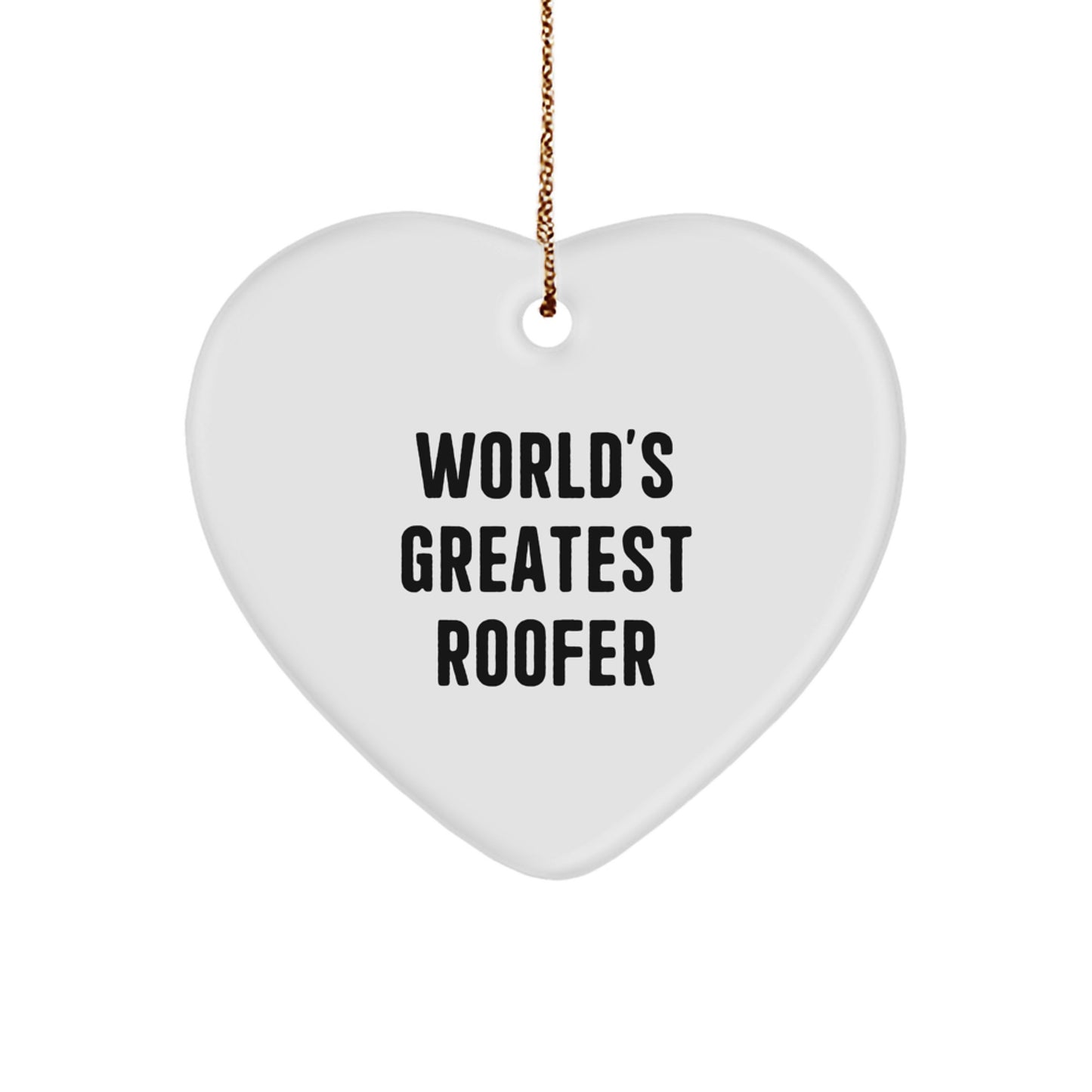 World's Greatest Roofer Heart Ornament, Funny Gift Ideas for Roofer Friends and Family, Christmas Unique Gifts, Gifts from Friends, Gifts for Roofer Men - Image 1