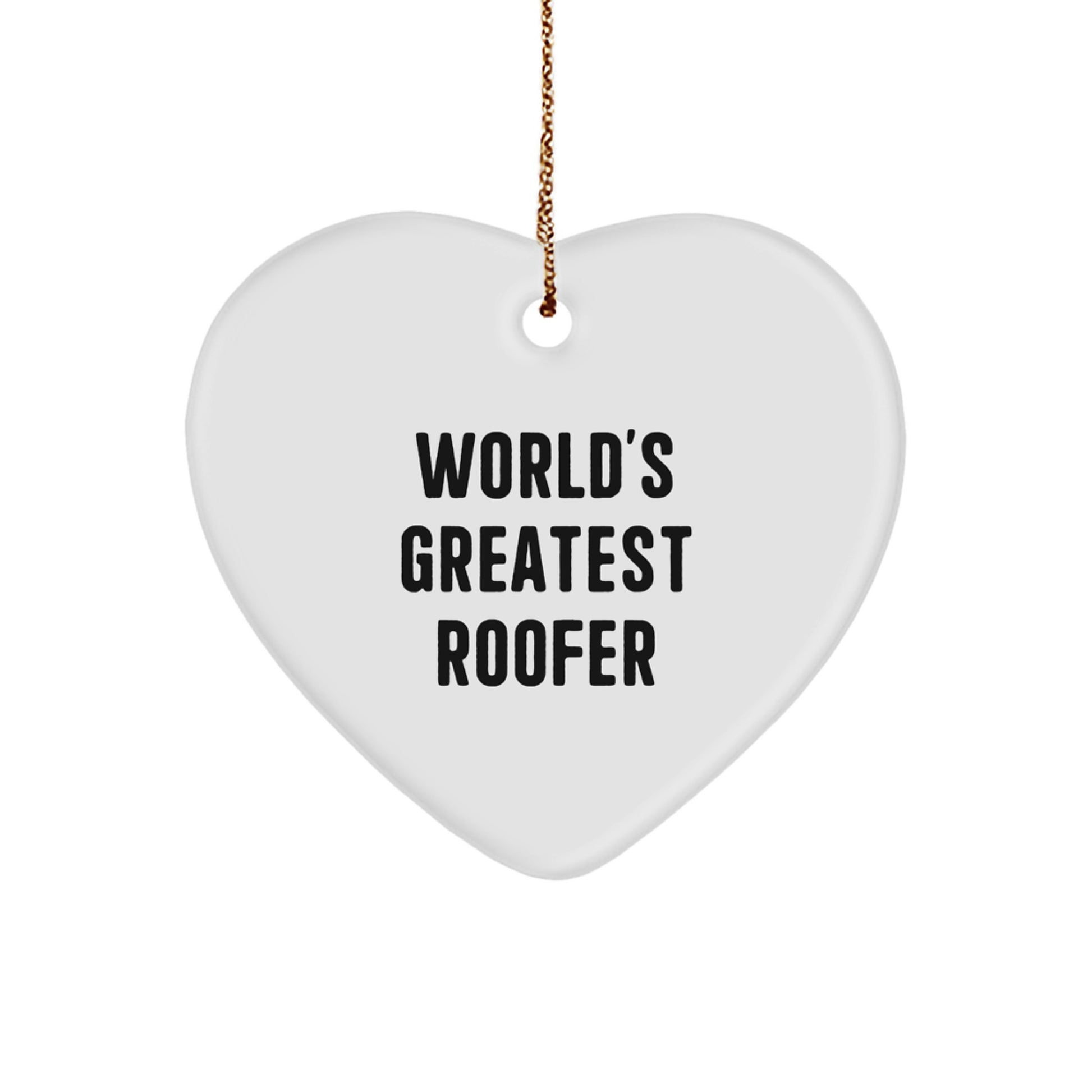 World's Greatest Roofer Heart Ornament, Funny Gift Ideas for Roofer Friends and Family, Christmas Unique Gifts, Gifts from Friends, Gifts for Roofer Men - Image 1