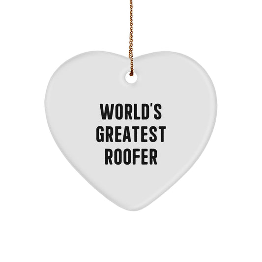 World's Greatest Roofer Heart Ornament, Funny Gift Ideas for Roofer Friends and Family, Christmas Unique Gifts, Gifts from Friends, Gifts for Roofer Men - Image 1