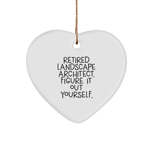 Funny Quote Gifts from Retired Landscape Architects for Landscape Architect Friends - Heart Ornament, Christmas Unique Gifts - Image 1