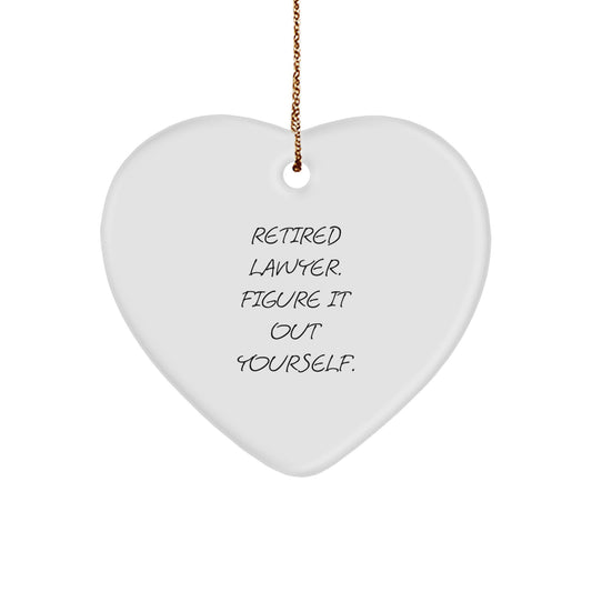 Funny Lawyer Gifts for Men from Friends - 'Retired Lawyer. Figure It Out Yourself.' Heart Ornament for Christmas - Image 1