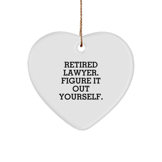 Funny Lawyer Gifts - Retired Lawyer Figure It Out Yourself Heart Ornament for Christmas from Friends - Image 1