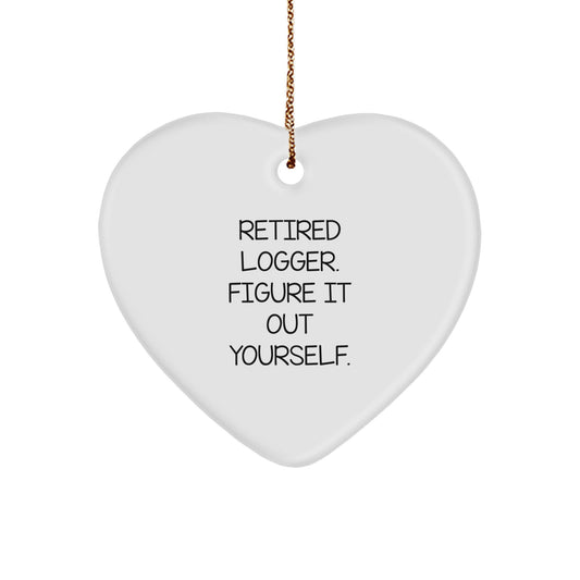 Funny Logger Gifts from Friends, Heart Ornament for Logger, Retired Logger Figure It Out Yourself Christmas Unique Gifts - Image 1