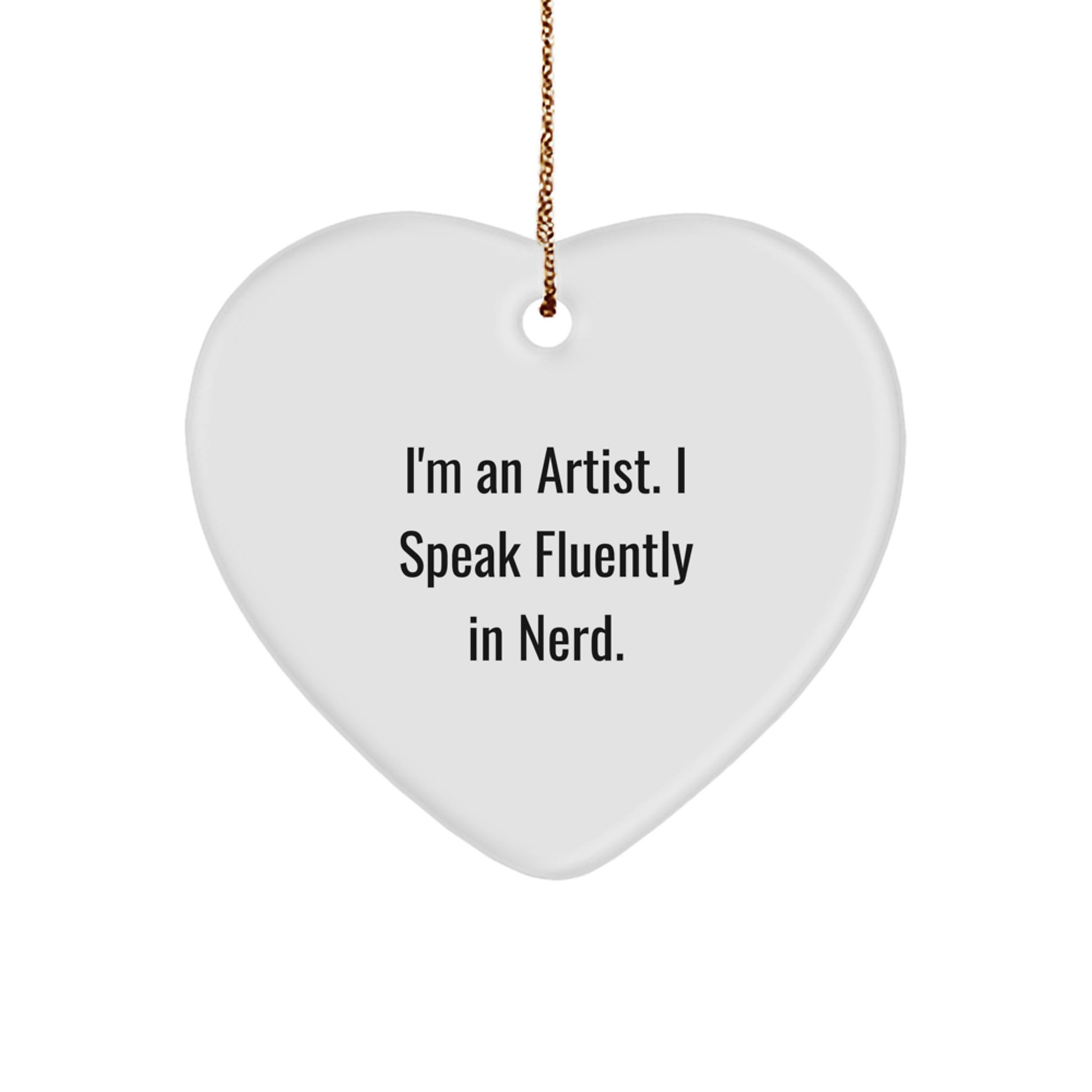 Artist Heart Ornament - Funny Quote Gifts from Friends for Artist, Christmas Unique Presents - Image 1