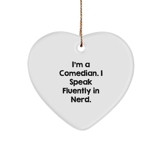 Funny Comedian Gifts from Friends - Heart Ornament with Quote 'I'm A Comedian. I Speak Fluently In genius.' - Christmas Unique Gifts for Comedian - Image 1