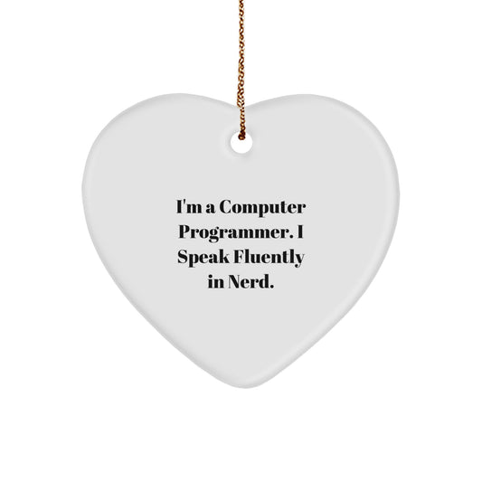 Funny Computer Programmer Heart Ornament Gifts for Men, Women, Coworkers from Friends - 'I'm A Computer Programmer. I Speak Fluently In genius.' - Image 1