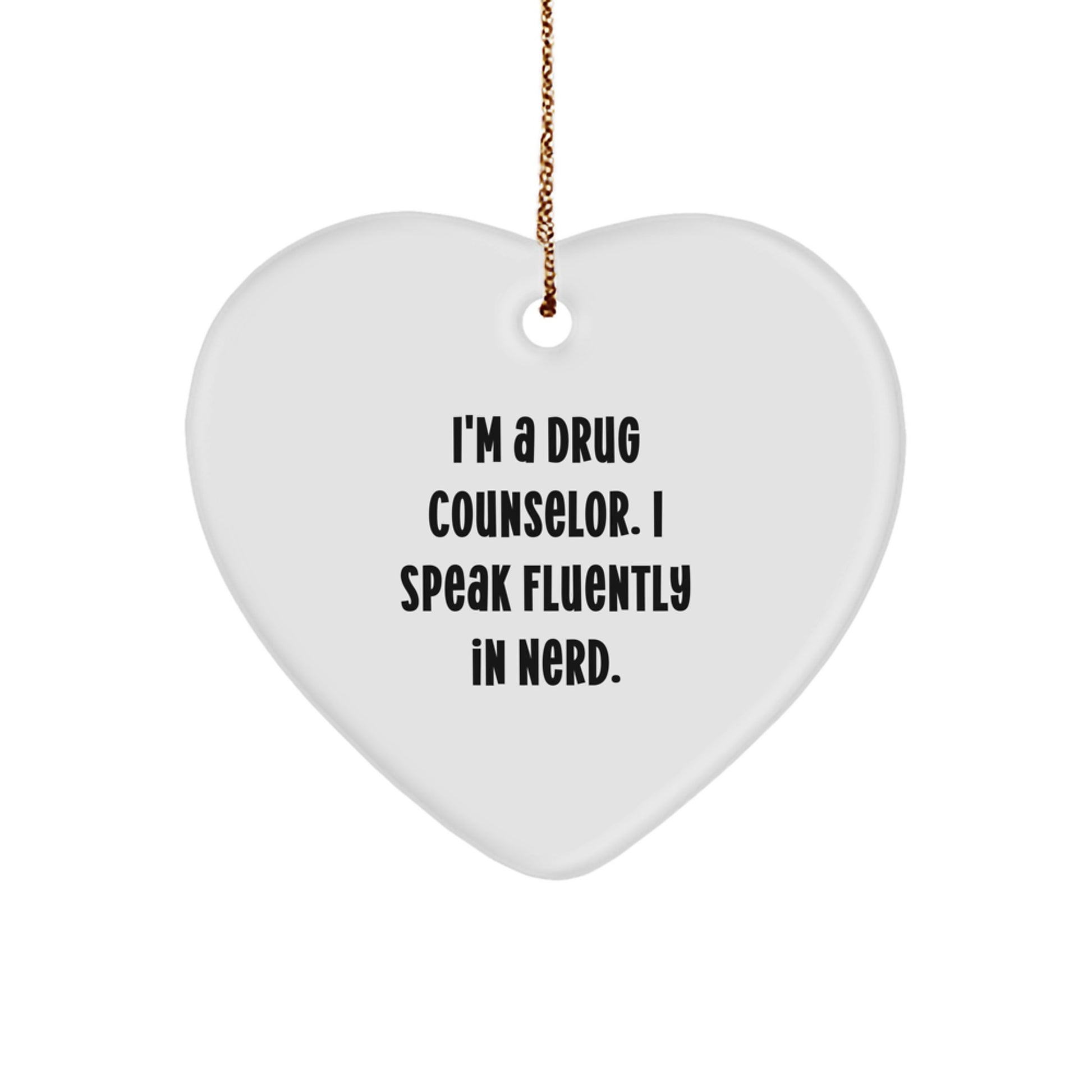Funny Drug Counselor Gifts from Friends, Christmas Unique Gifts for Drug Counselor, Heart Ornament with Quote 'I'm A Drug Counselor. I Speak Fluently In genius.' for Men, Women, Coworkers, Family - Image 1