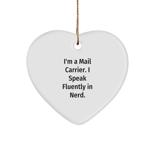 Funny Mail Carrier Gift, 'I'm A Mail Carrier. I Speak Fluently In genius.' Heart Ornament, Christmas Unique Gifts from Friends to Mail Carrier - Image 1