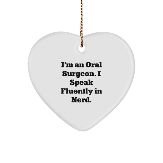 Funny Oral Surgeon Gifts from Friends, Heart Ornament for Oral Surgeon Christmas Unique Gifts, I'm An Oral Surgeon. I Speak Fluently In genius. - Image 1