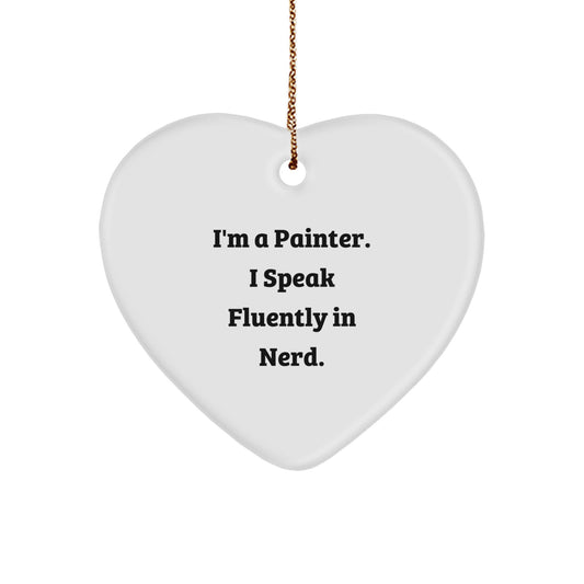 Christmas Unique Gifts from Friends for Painter - Funny I'm A Painter. I Speak Fluently In genius. Heart Ornament - Image 1