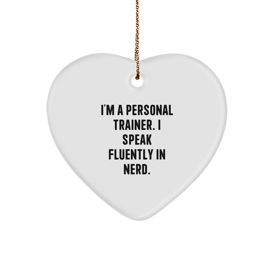 Personal Trainer Humor Heart Ornament Gifts from Friends, Coworkers, Men, Women, Family, Perfect for Christmas Unique Gifts, Funny Quote, I'm A Personal Trainer. I Speak Fluently In genius. - Image 1