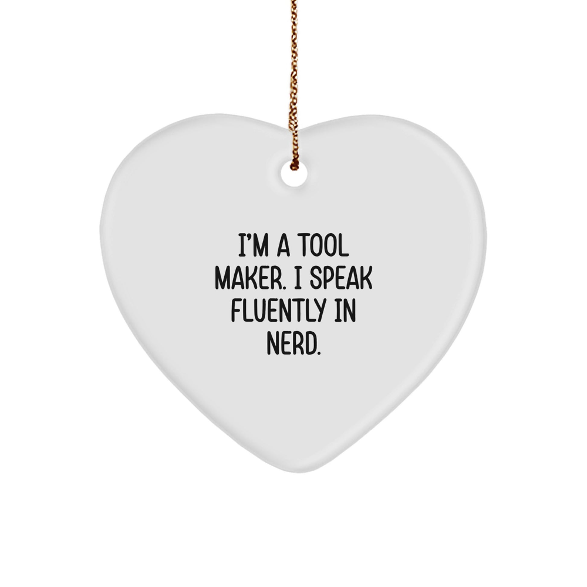 Funny Gift from a Tool Maker Heart Ornament for Men, Unique Christmas Unique Gifts for Tool Makers, Funny Heart Shaped - Image 1