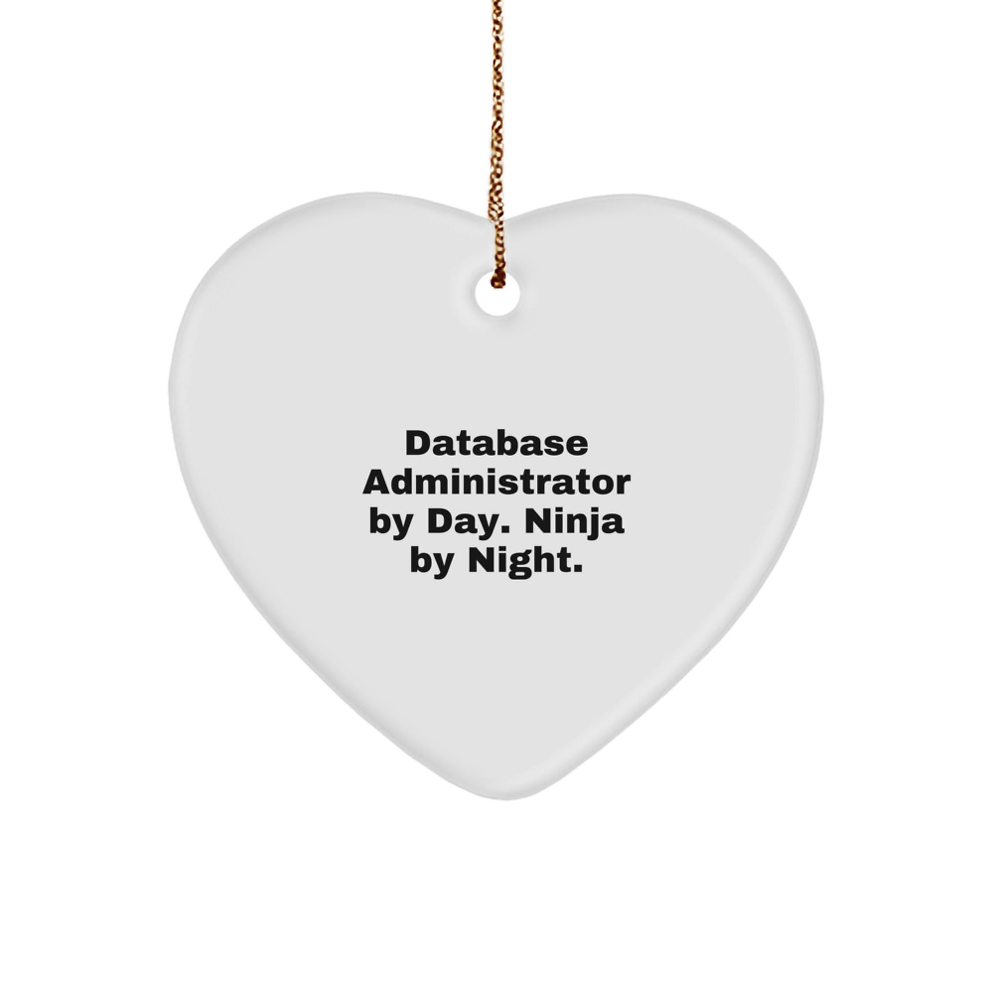 Funny DBA Heart Ornament, Christmas Unique Gifts from Friends, Inspirational for Database Administrators By Day, Ninja By Night. - Image 1