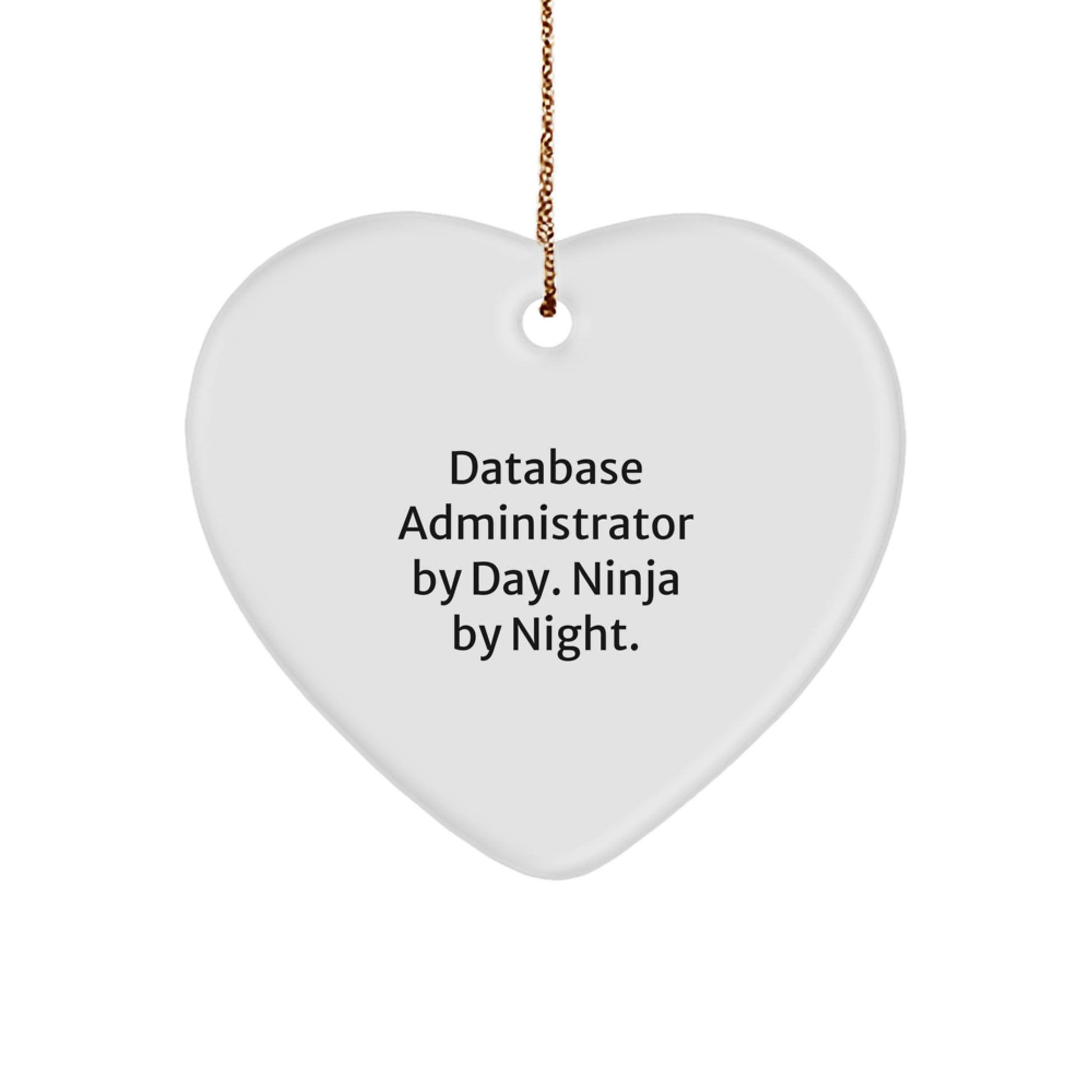 Funny Heart Ornaments for Database Administrators by Day, Ninja by Night, Christmas Unique Gifts from Friends, Family, Coworkers - Image 1