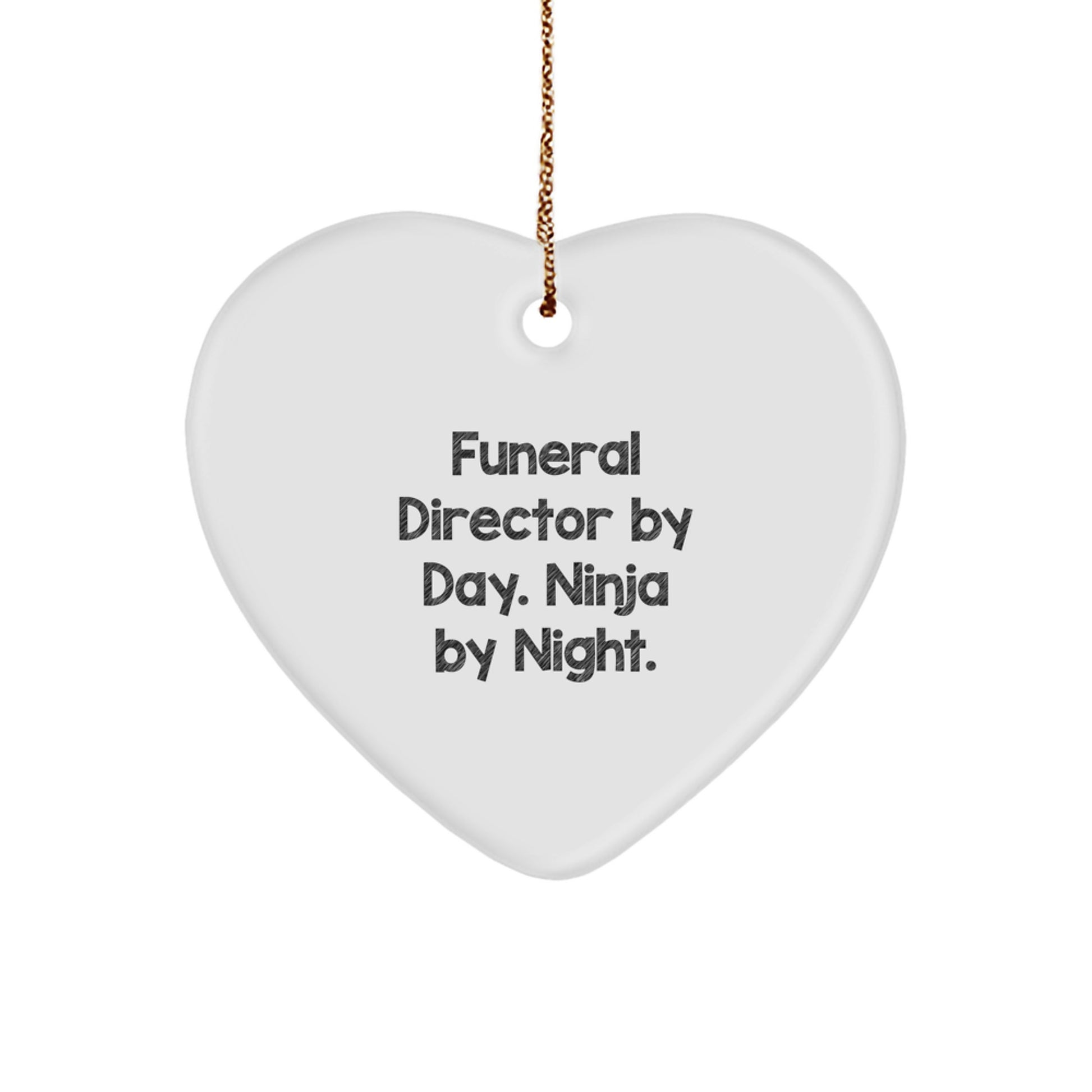 Gifts from Friends, Funeral Director By Day. Ninja By Night. - Heart Ornament for Christmas, Unique Gifts for Funeral Director, Men, Women, Friends, Coworkers, Family - Image 1