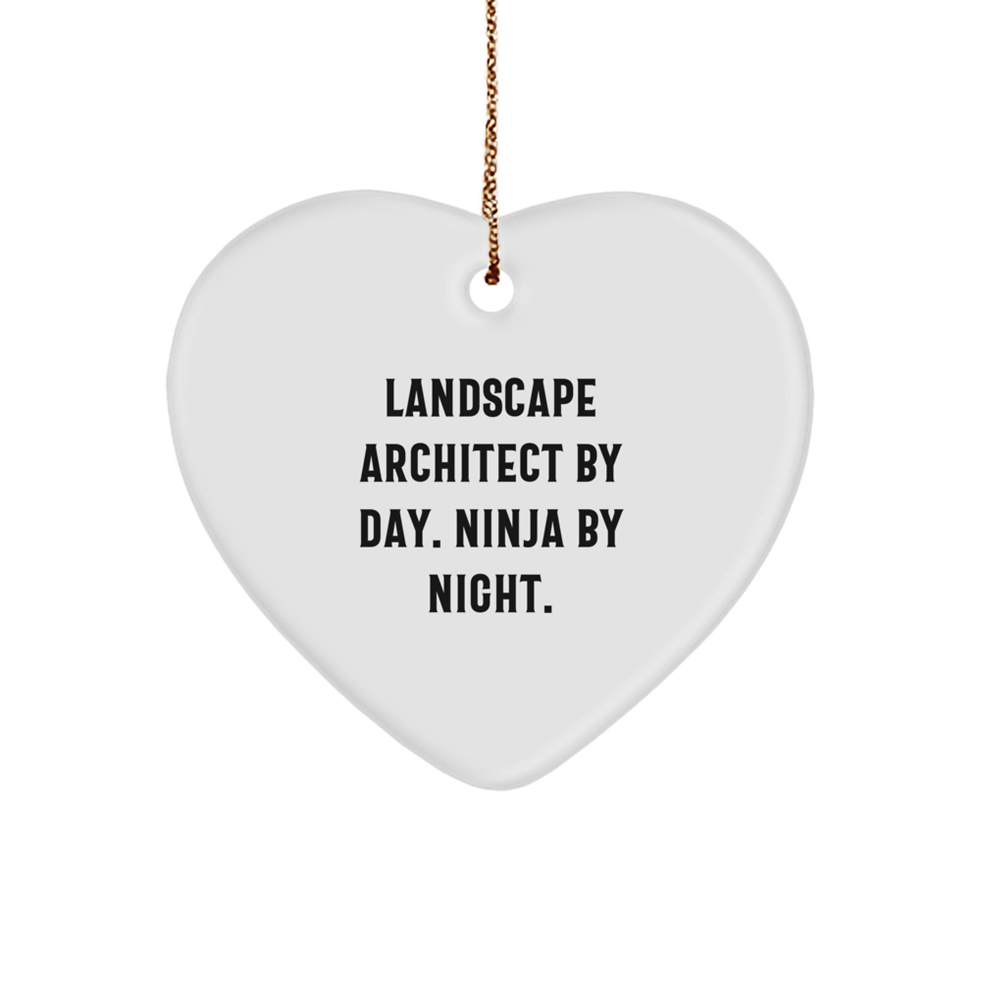 Landscape Architect Gifts, Funny Quote, Heart Ornament for Christmas, Gifts from Friends, Gifts for Landscape Architects - Image 1