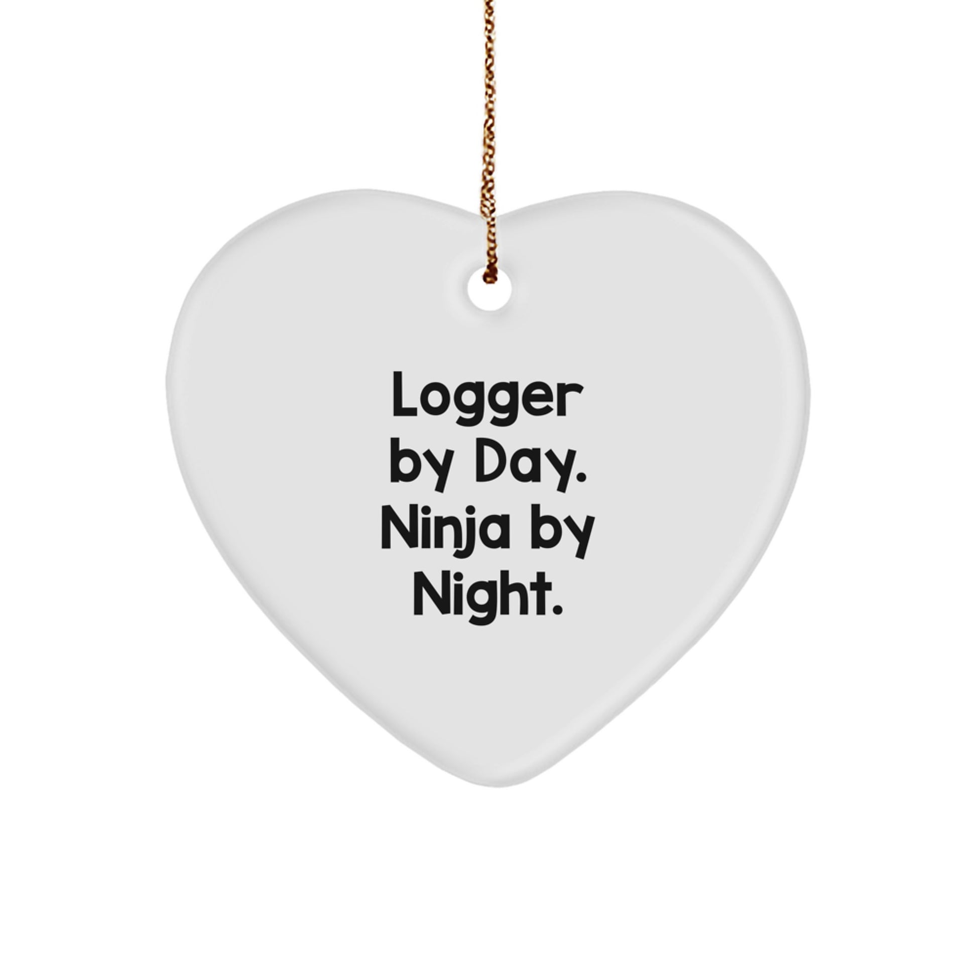 Funny Logger Gifts from Men for Women, Heart Ornament, Christmas Unique Decorations, Ninja Logger By Day Heart - Image 1