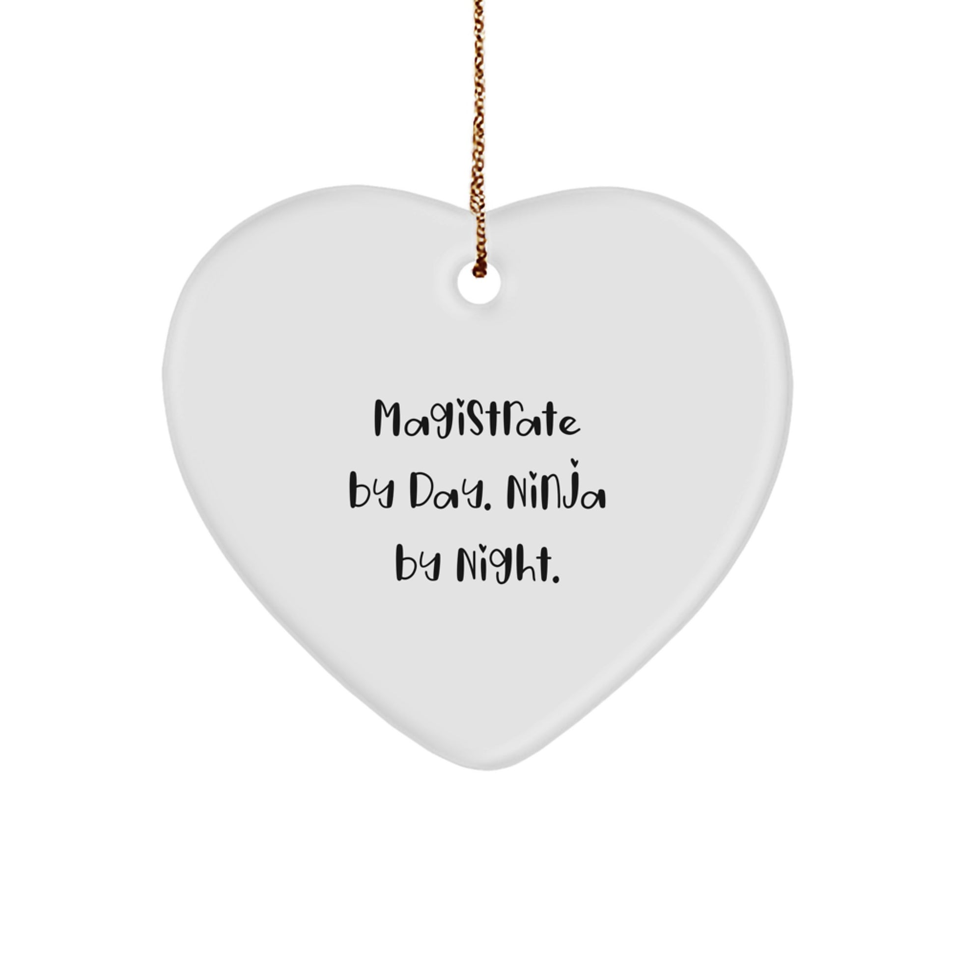 Magistrate Gifts for Men, Funny Heart Ornament with Quote 'Magistrate By Day. Ninja By Night.' for Christmas, Gifts from Family - Image 1