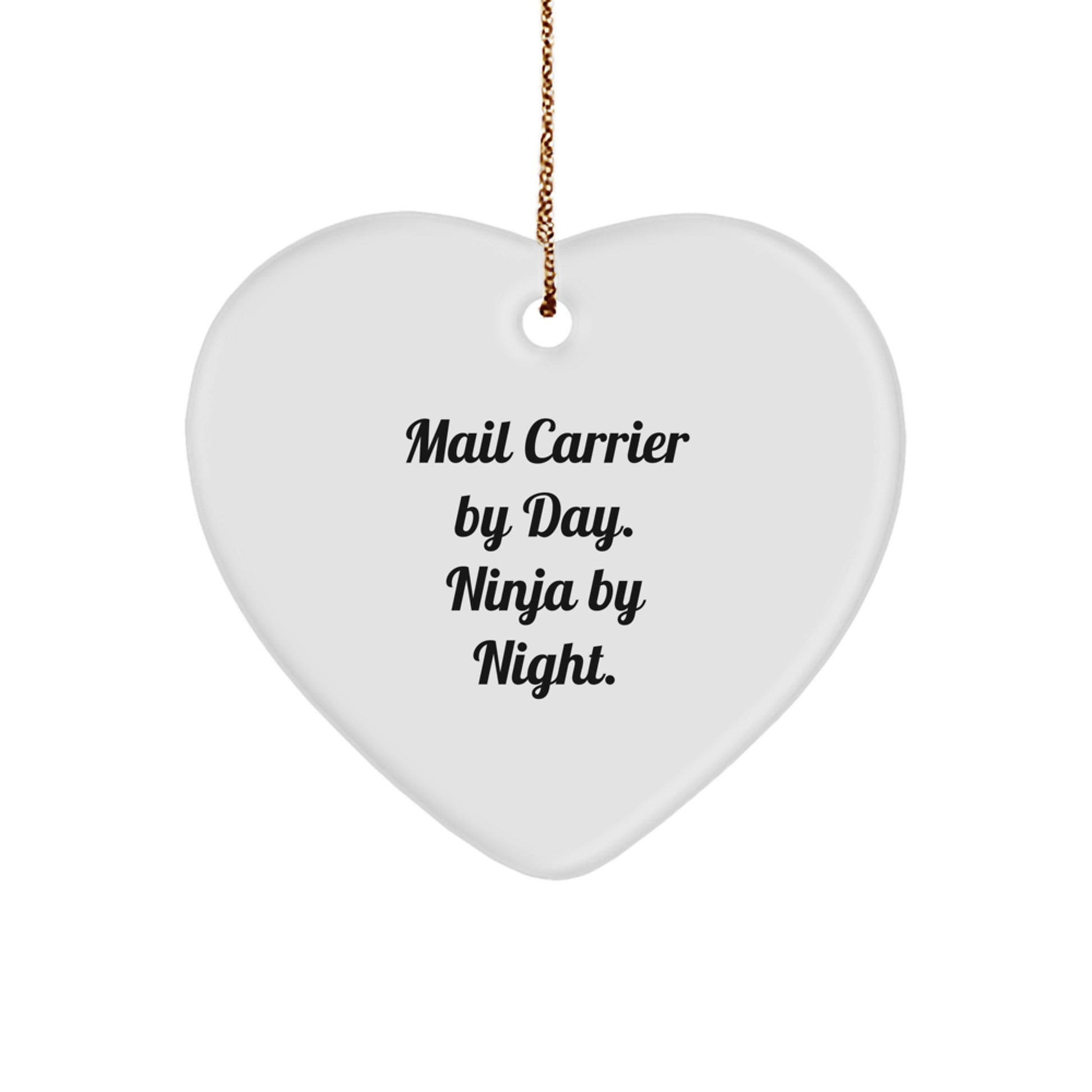 Mail Carrier Gifts by Day, Ninja Gifts by Night, Heart Ornament with Inspirational Quote, Ideal Gifts from Friends or Family for Christmas - Image 1