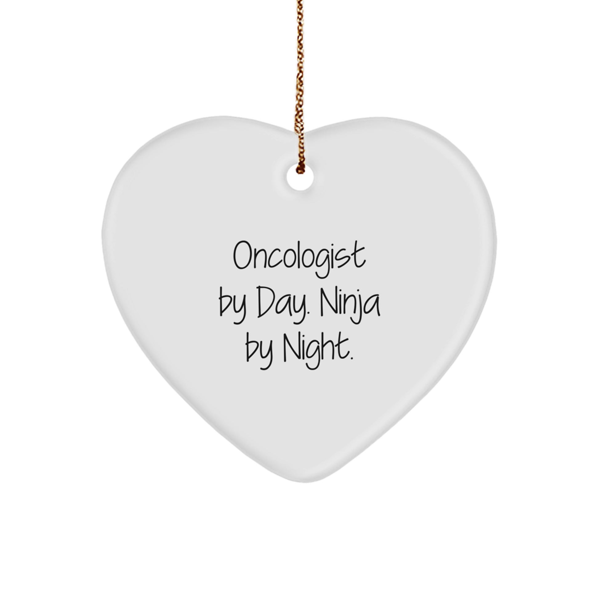 Oncologist Gifts from Friends, Heart Ornament by Oncologist By Day. Ninja By Night., Christmas Unique - Image 1