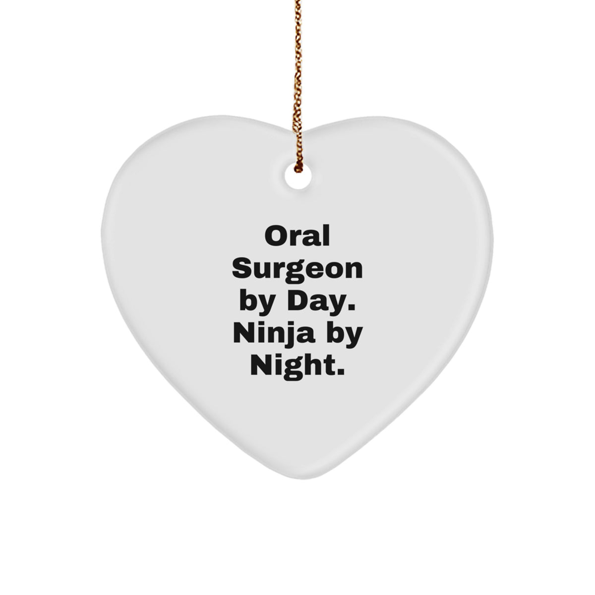 Funny Oral Surgeon Gifts from Men for Christmas Unique Oral Surgeon Heart Ornament - 'Oral Surgeon By Day. Ninja By Night.' - Image 1