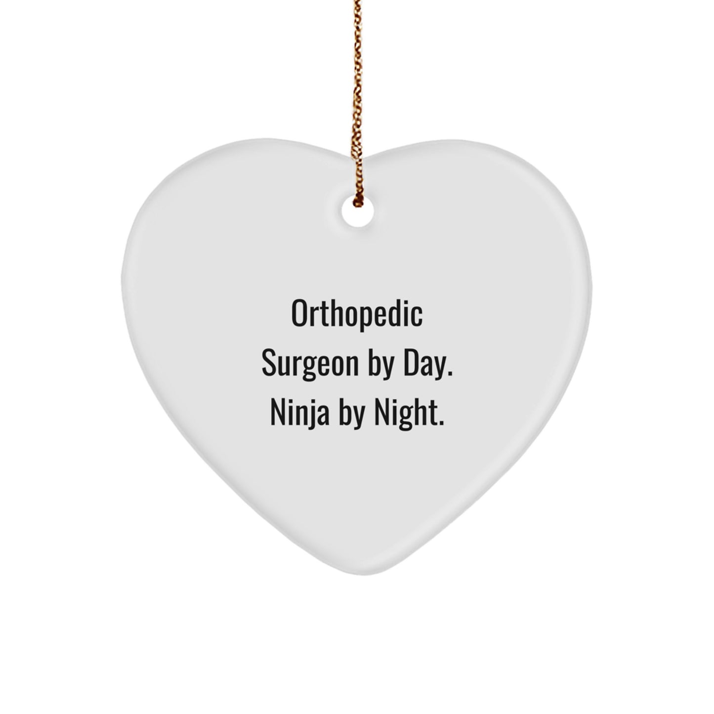 Orthopedic Surgeon Gifts, Heart Ornament for Christmas, 'Orthopedic Surgeon By Day. Ninja By Night.' Quote, Gifts from Men, Gifts for Orthopedic Surgeon - Image 1
