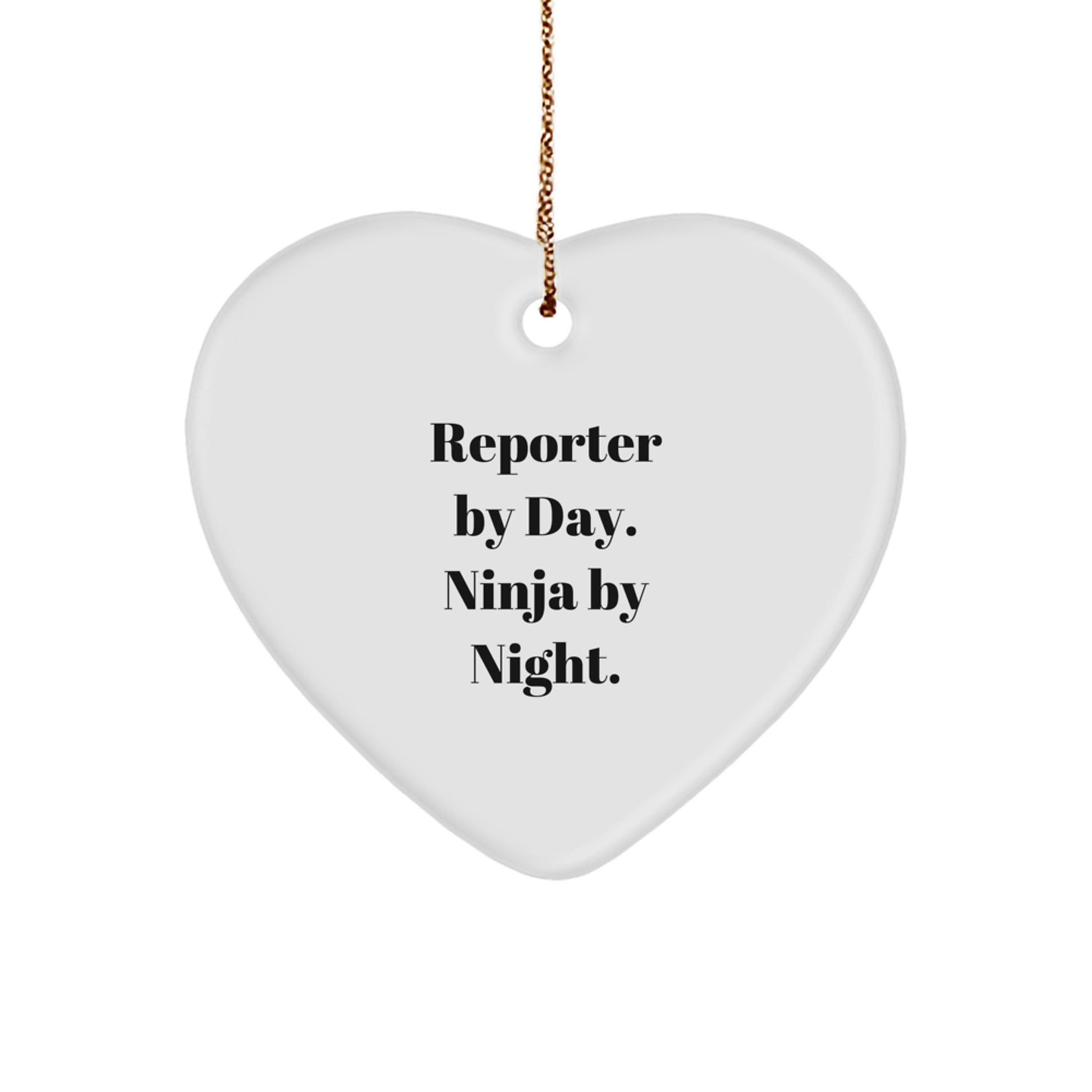 Reporter Gifts from Friends - Heart Ornament for Christmas - 'Reporter By Day. Ninja By Night.' - Image 1